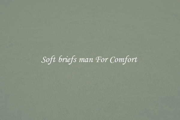Soft briefs man For Comfort 