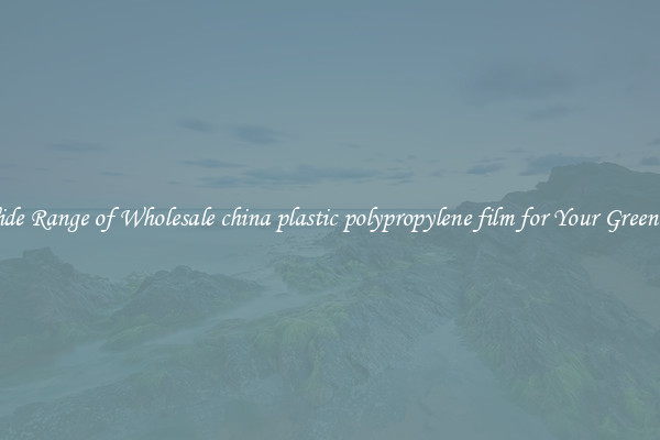 A Wide Range of Wholesale china plastic polypropylene film for Your Greenhouse