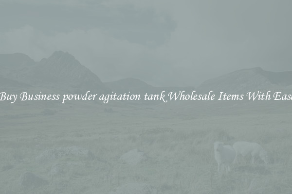 Buy Business powder agitation tank Wholesale Items With Ease