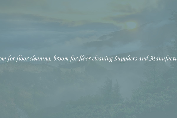 broom for floor cleaning, broom for floor cleaning Suppliers and Manufacturers