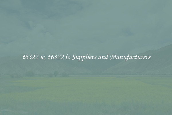 t6322 ic, t6322 ic Suppliers and Manufacturers