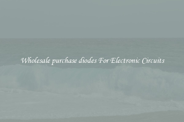 Wholesale purchase diodes For Electronic Circuits