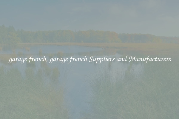 garage french, garage french Suppliers and Manufacturers