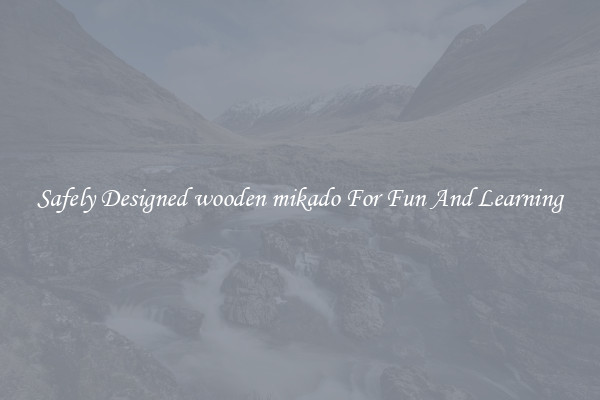 Safely Designed wooden mikado For Fun And Learning