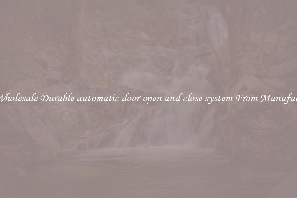 Buy Wholesale Durable automatic door open and close system From Manufacturers