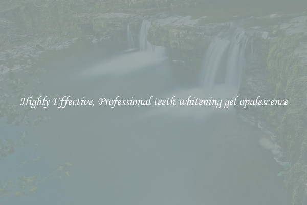Highly Effective, Professional teeth whitening gel opalescence