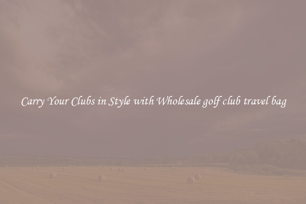 Carry Your Clubs in Style with Wholesale golf club travel bag