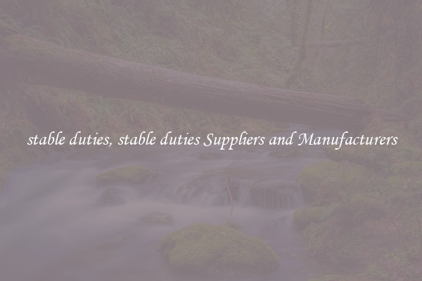 stable duties, stable duties Suppliers and Manufacturers