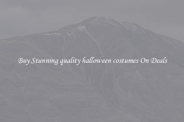 Buy Stunning quality halloween costumes On Deals