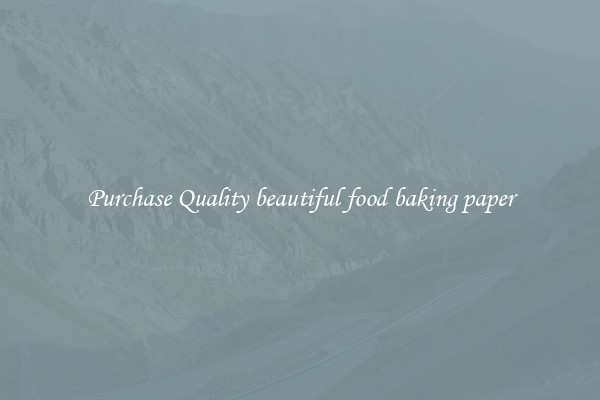 Purchase Quality beautiful food baking paper