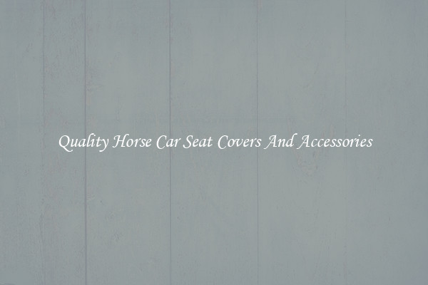 Quality Horse Car Seat Covers And Accessories