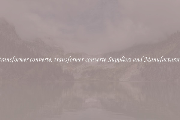 transformer converte, transformer converte Suppliers and Manufacturers