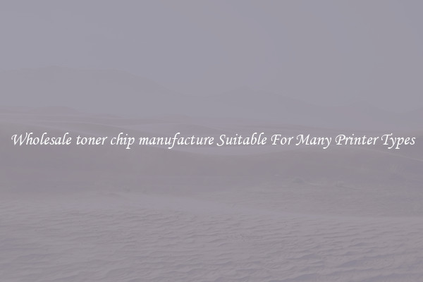 Wholesale toner chip manufacture Suitable For Many Printer Types