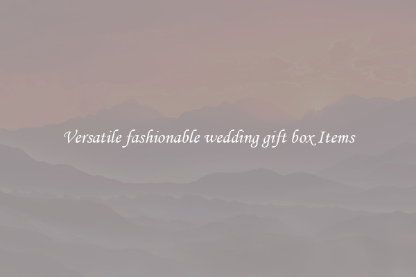 Versatile fashionable wedding gift box Items