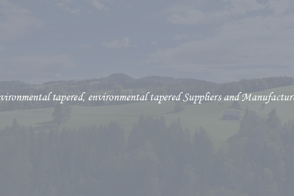 environmental tapered, environmental tapered Suppliers and Manufacturers
