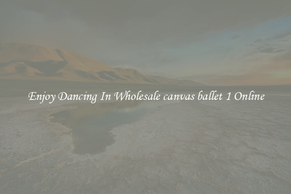 Enjoy Dancing In Wholesale canvas ballet 1 Online