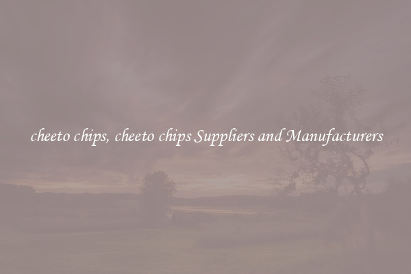 cheeto chips, cheeto chips Suppliers and Manufacturers