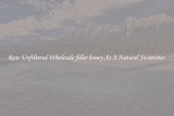 Raw Unfiltered Wholesale filler honey As A Natural Sweetener 