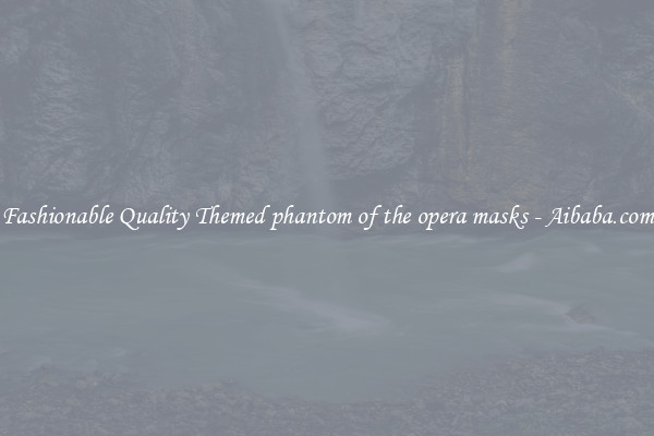 Fashionable Quality Themed phantom of the opera masks - Aibaba.com